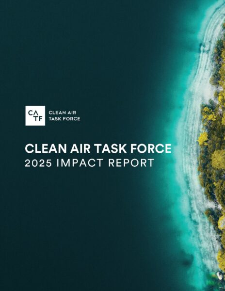 Clean Air Task Force 2025 Impact Report – Clean Air Task Force